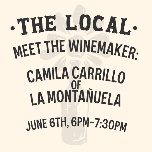Meet The Winemaker: Camila Carrillo of La Montañuela - 6pm-7:30pm - 6/6/24