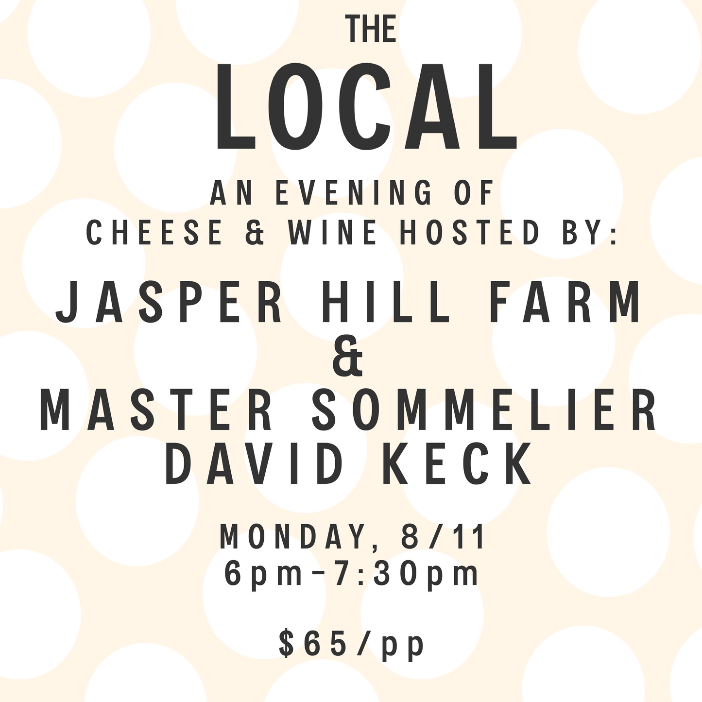 A Wine & Cheese Pairing Hosted By: Jasper Hill Farm & Master Sommelier David Keck - 6pm-7:30pm - 8/11/25