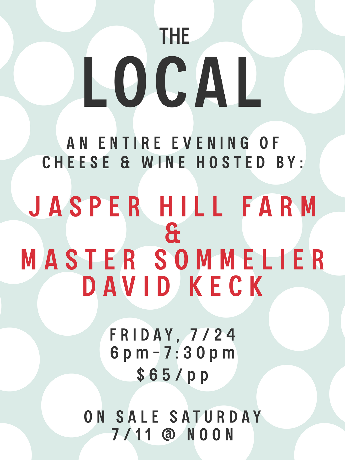 A Wine & Cheese Pairing Hosted By: Jasper Hill Farm & Master Sommelier David Keck - 6pm-7:30pm - 7/24/26