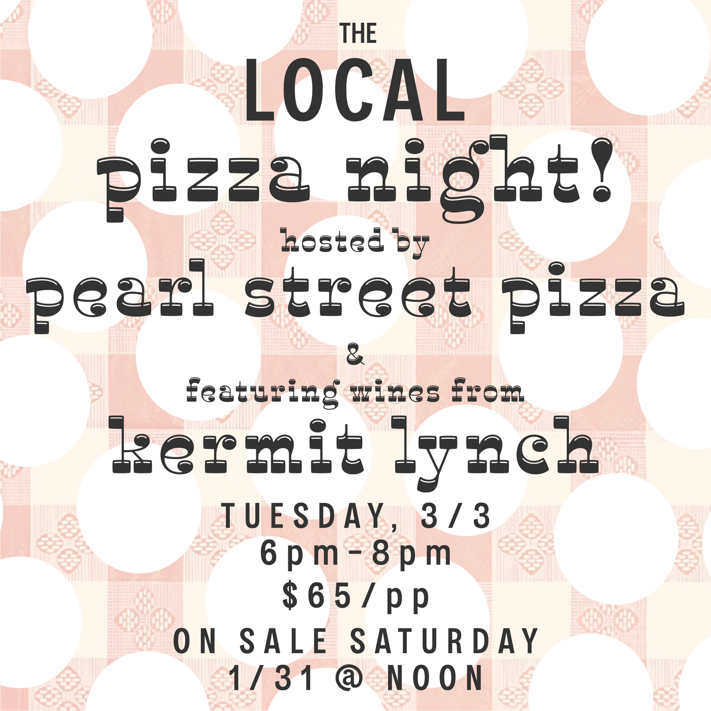 Pizza Night Hosted By Pearl Street Pizza & Featuring Wines From Kermit Lynch - 6pm-8pm - 3/3/26