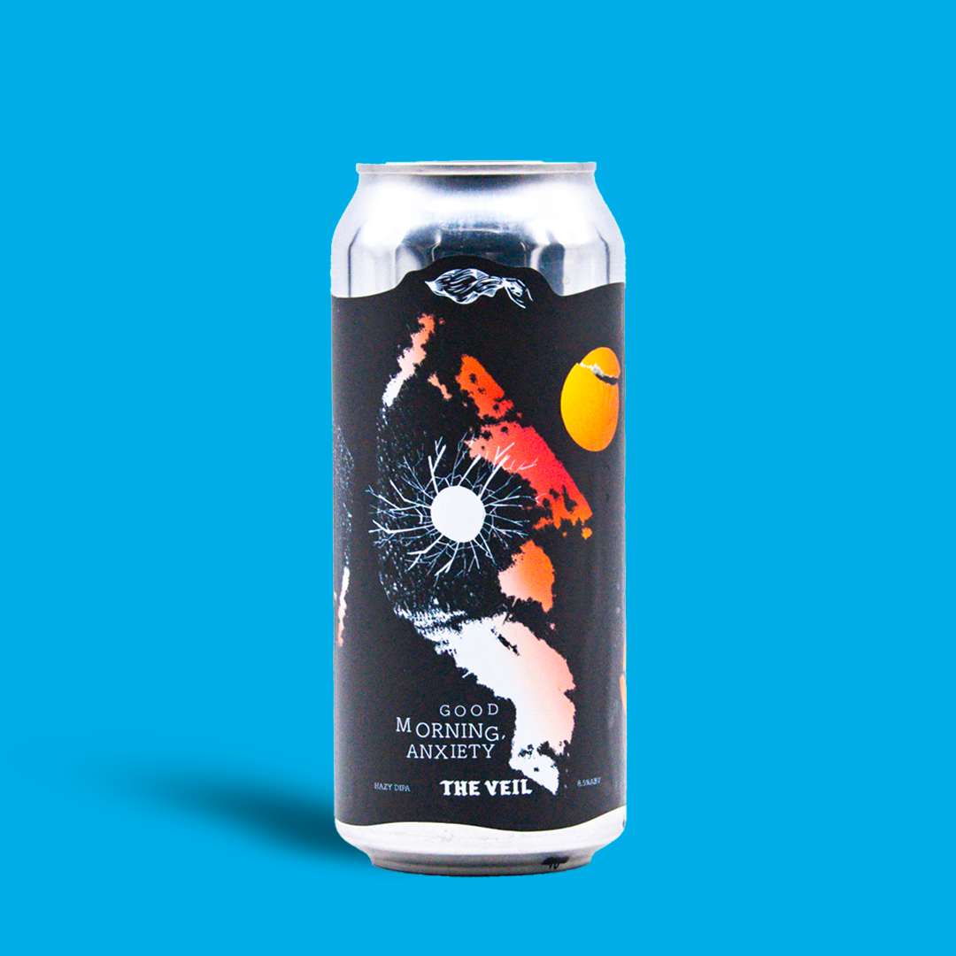 Good Morning, Anxiety - The Veil Brewing Co.