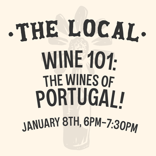 Wine 101: The Wines of Portugal - 6pm-7:30pm - 1/8/24