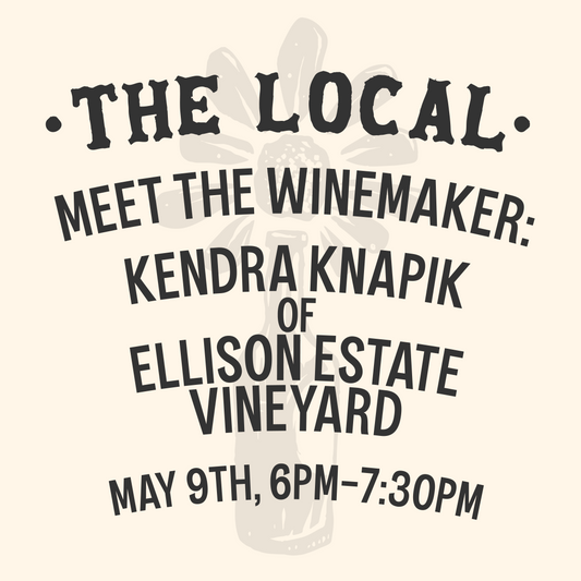Meet The Winemaker: Kendra Knapik of Ellison Estate Vineyard - 6pm-7:30pm - 5/9/24