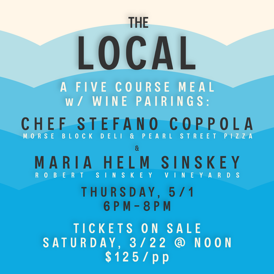 A Dinner w/ Wine Pairings: Hosted by Maria Helm Sinskey of Robert Sinskey Vineyards & Chef Stefano Coppola of Morse Block Deli & Pearl Street Pizza  - 6pm-8pm - 5/1/25