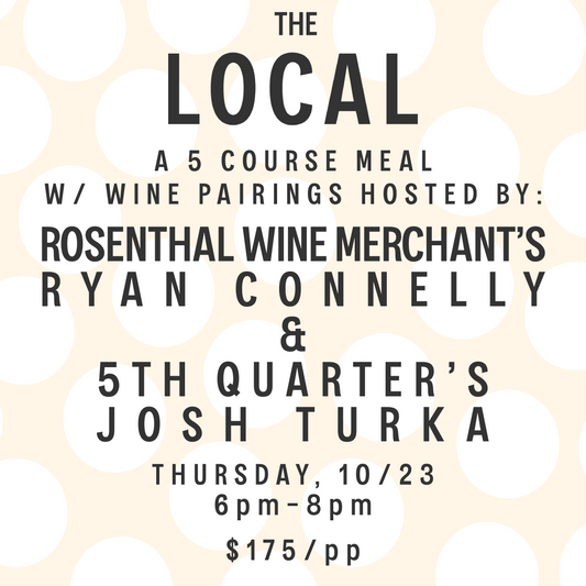 A 5 Course Dinner w/ Wine Pairings Hosted By: 5th Quarter & Rosenthal Wine Merchants - 6pm-8pm - 10/23/25