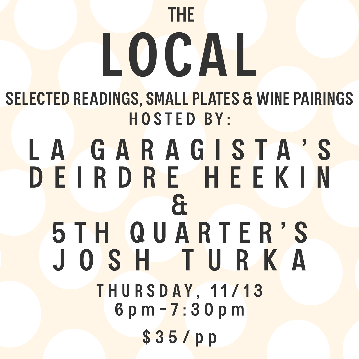 Selected Readings, Small Plates, & Wine Pairings Hosted By la garagista's Deirdre Heekin & Food From 5th Quarter's Josh Turka - 6pm-7:30pm - 11/13/25