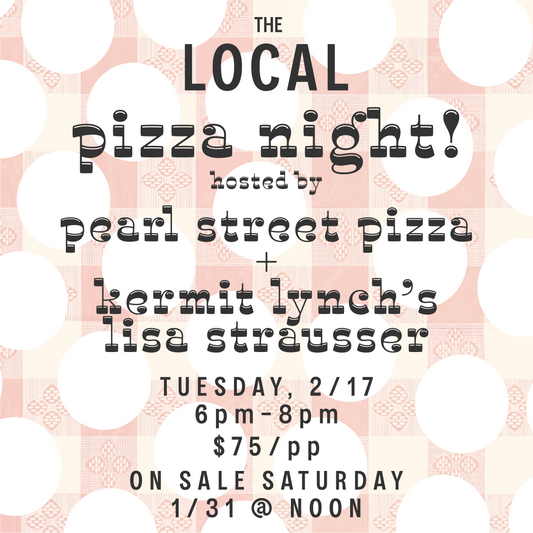 Pizza Night Hosted By Pearl Street Pizza & Kermit Lynch's Lisa Strausser - 6pm-8pm - 2/17/26