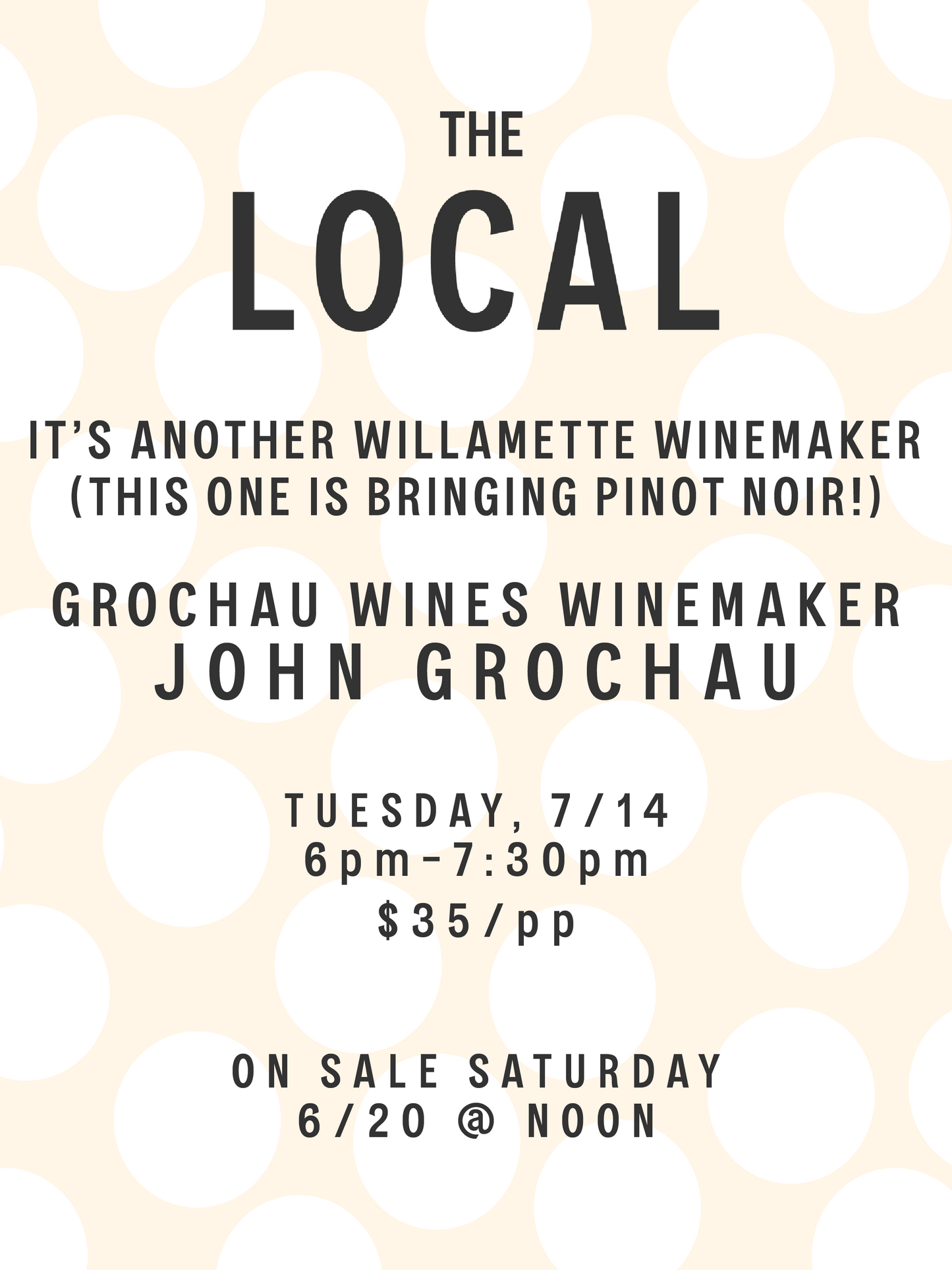 It's Another Willamette Winemaker (This One Brought Pinot Noir!): Winemaker John Grochau of Grochau Wines - 6pm-7:30pm - 7/14/26