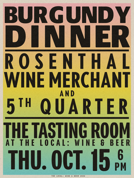 this one needs very little explanation because it's a burgundy dinner from rosenthal wine merchant & 5th quarter! - 6pm-8pm - 10/15/26