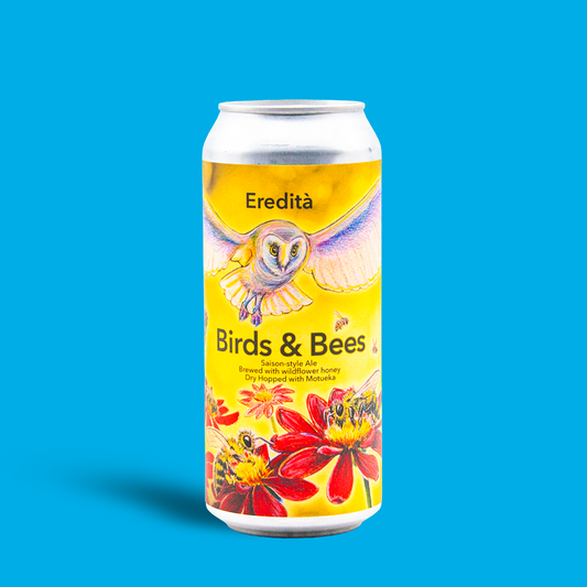 Birds & Bees - Eredita Beer