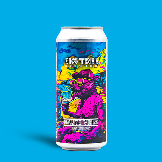 Haute Vibes - Big Tree Brewing Company