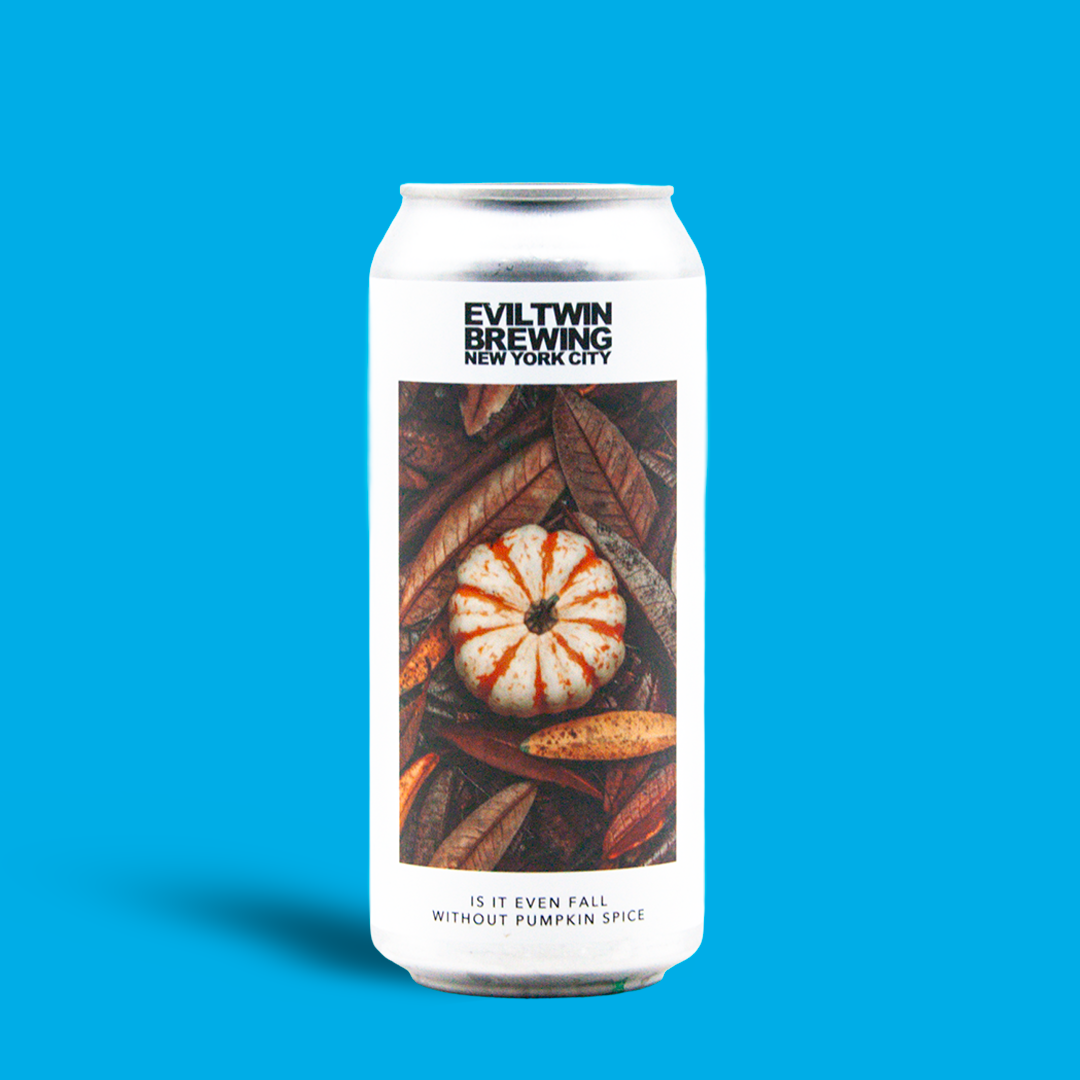 Is it Even Fall Without Pumpkin Spice? - Evil Twin Brewing