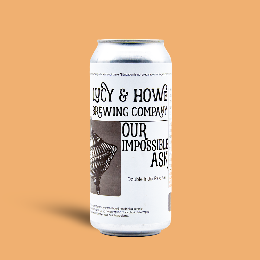 Our Impossible Ask - Lucy & Howe Brewing