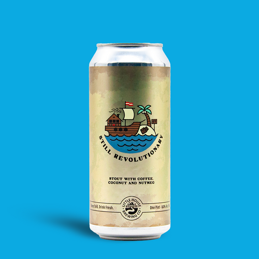 Still Revolutionary - Little House Brewing Company