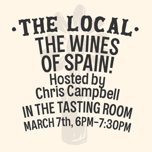 The Wines of Spain: Hosted By Chris Campbell - 6-7:30pm - 3/7/24
